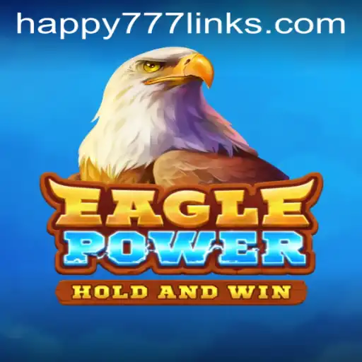 EaglePower: Soar Through Strategy and Luck with Happy777